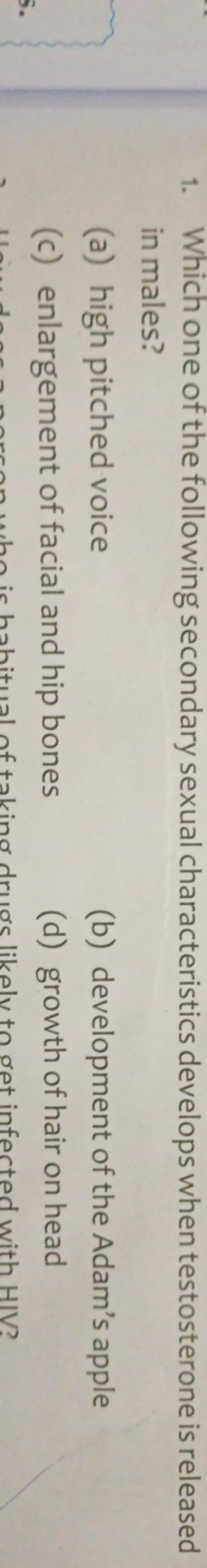 1. Which one of the following secondary sexual characteristics develop