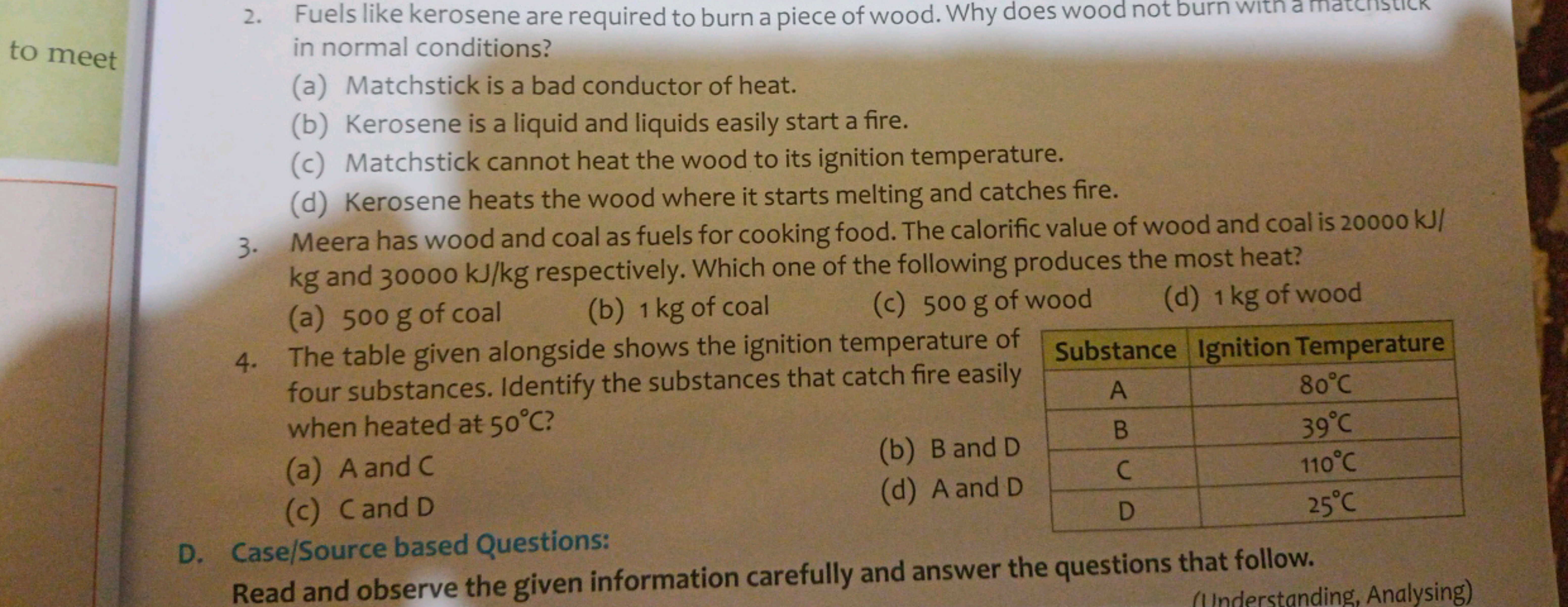 2. Fuels like kerosene are required to burn a piece of wood. Why does 