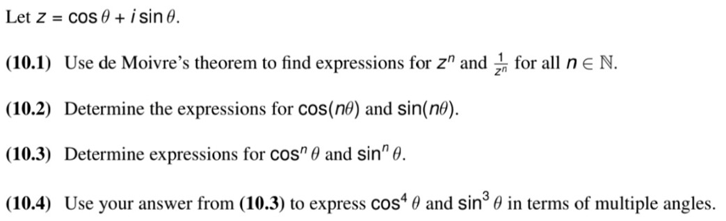 Let z=cosθ+isinθ.
(10.1) Use de Moivre's theorem to find expressions f