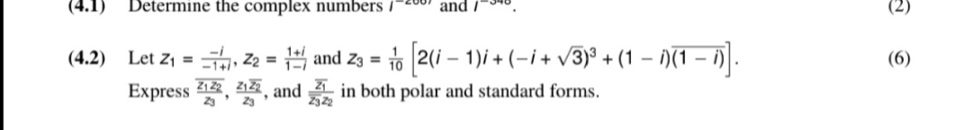 (4.2) Let z1​=−1+i−i​,z2​=1−11+i​ and z3​=101​[2(i−1)i+(−i+3​)3+(1−i)(