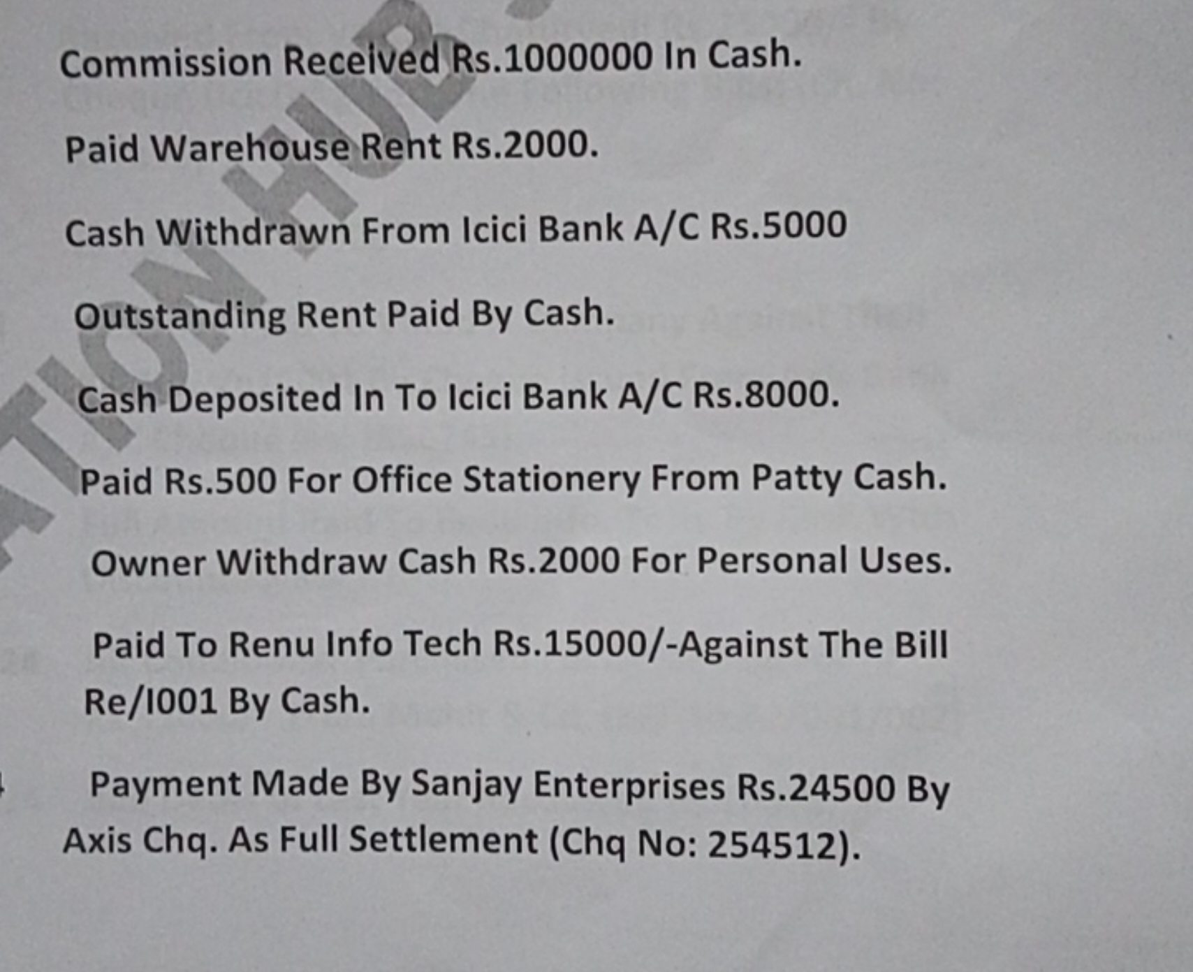 Commission Received Rs. 1000000 In Cash.
Paid Warehouse Rent Rs. 2000.