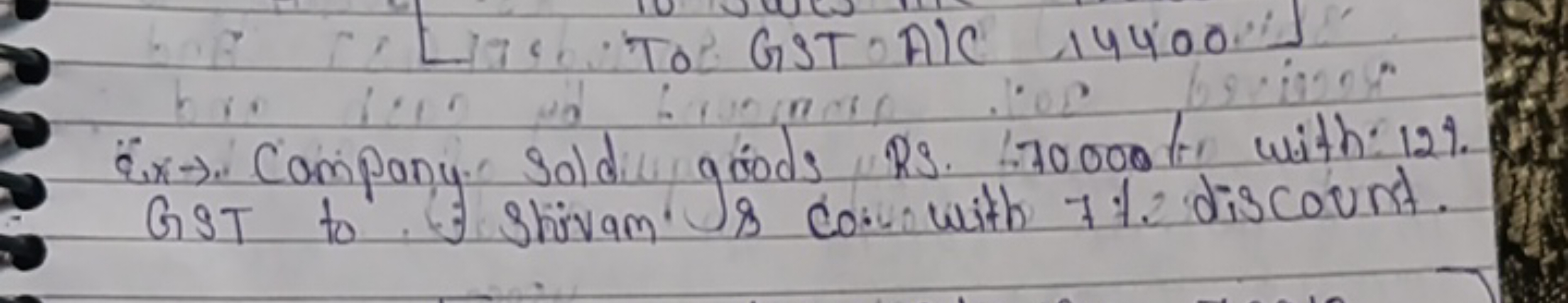 Ex → Company sold goods Rs. 70000 tr with 12%.
GST to shivam 8 cow wit