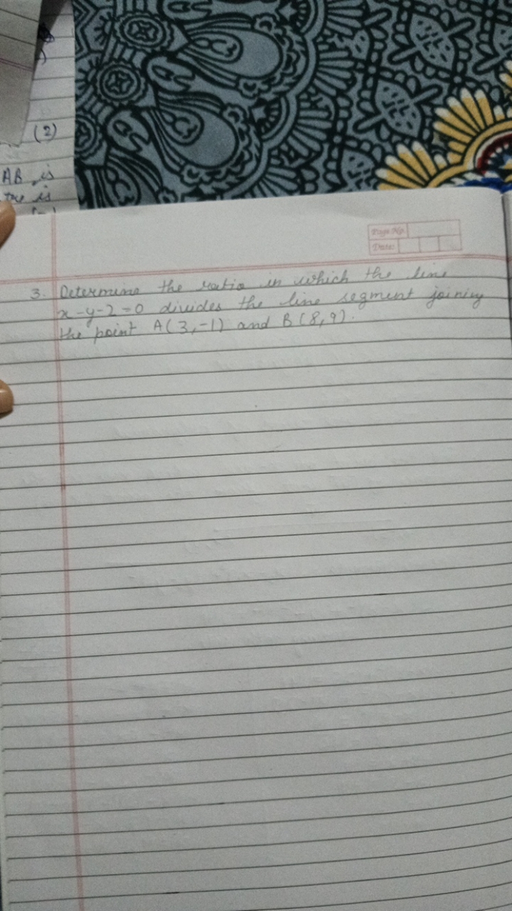 (2)
AB
3. Determine the ratio in which the line x−y−2=0 divides the li
