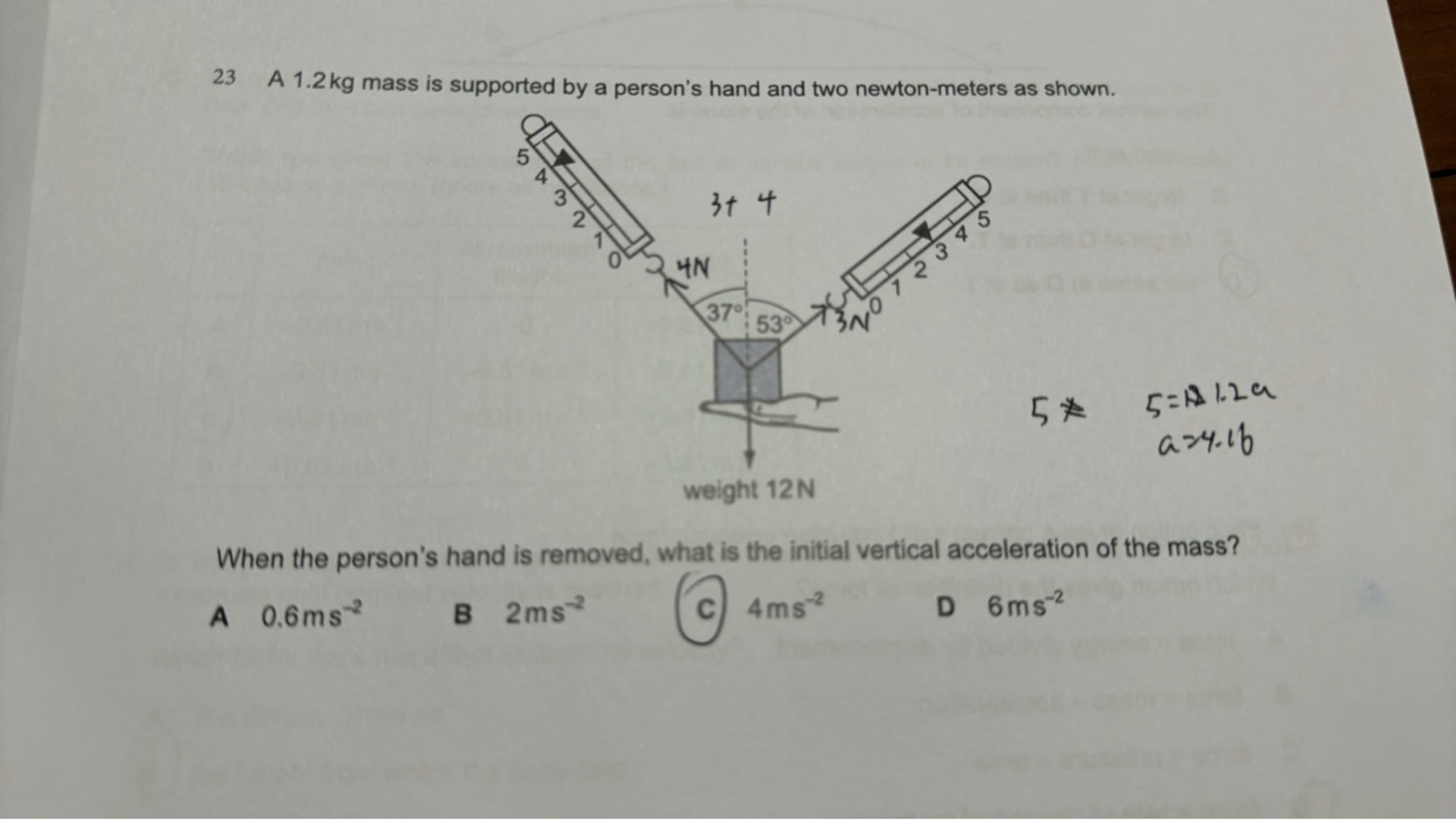 23 A 1.2 kg mass is supported by a person's hand and two newton-meters