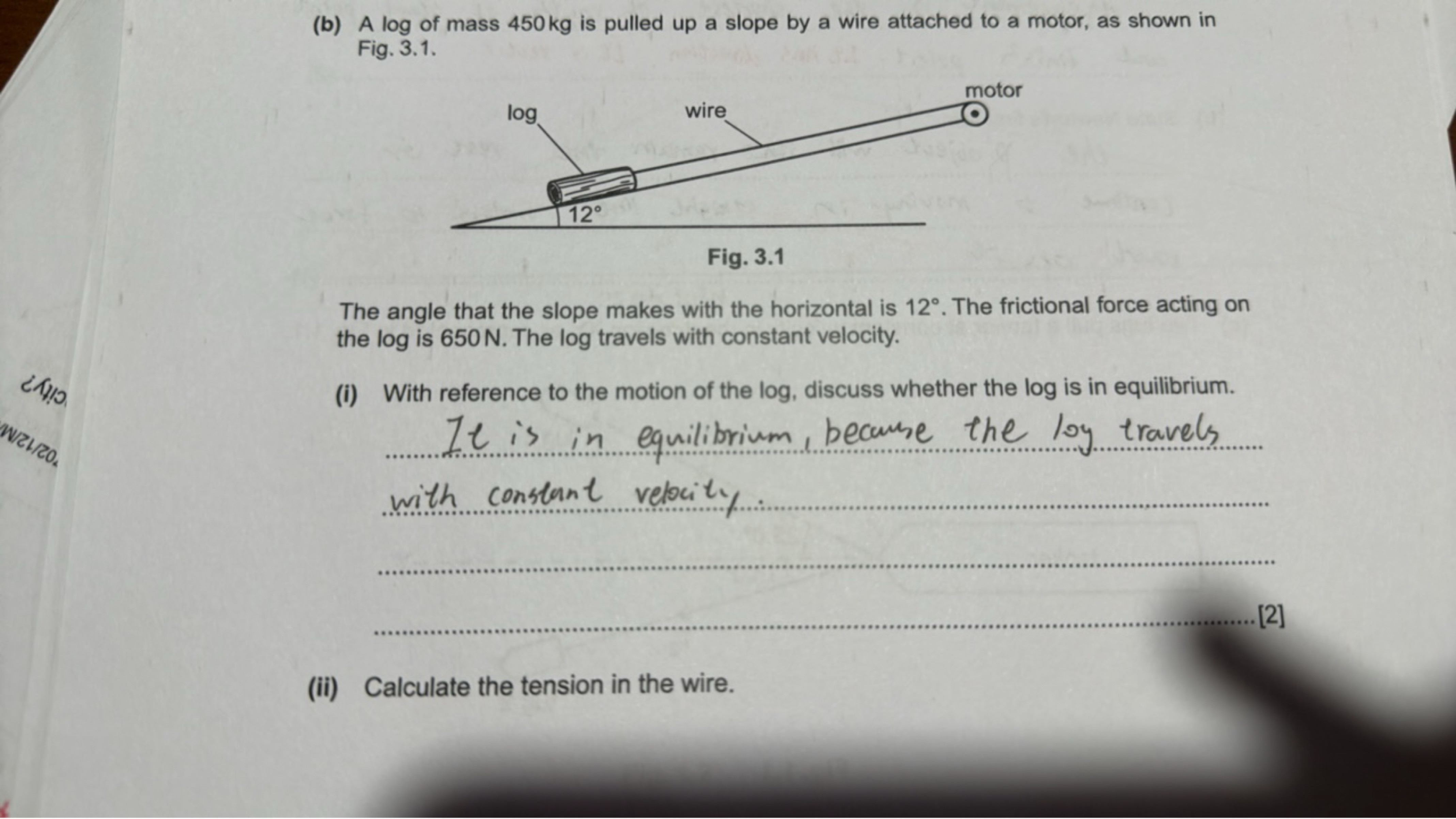 (b) A log of mass 450 kg is pulled up a slope by a wire attached to a 