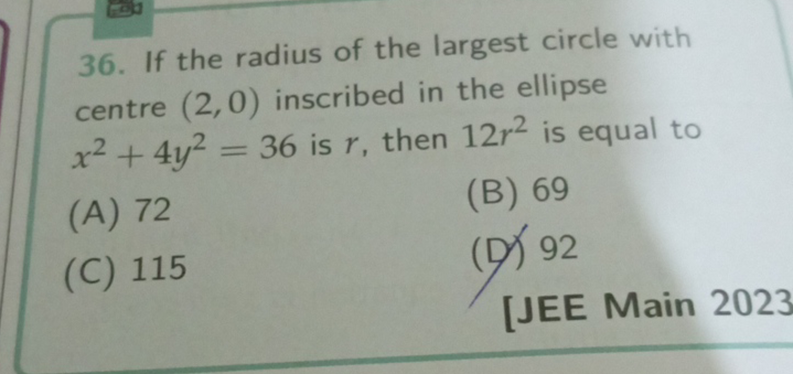 36. If the radius of the largest circle with centre (2,0) inscribed in