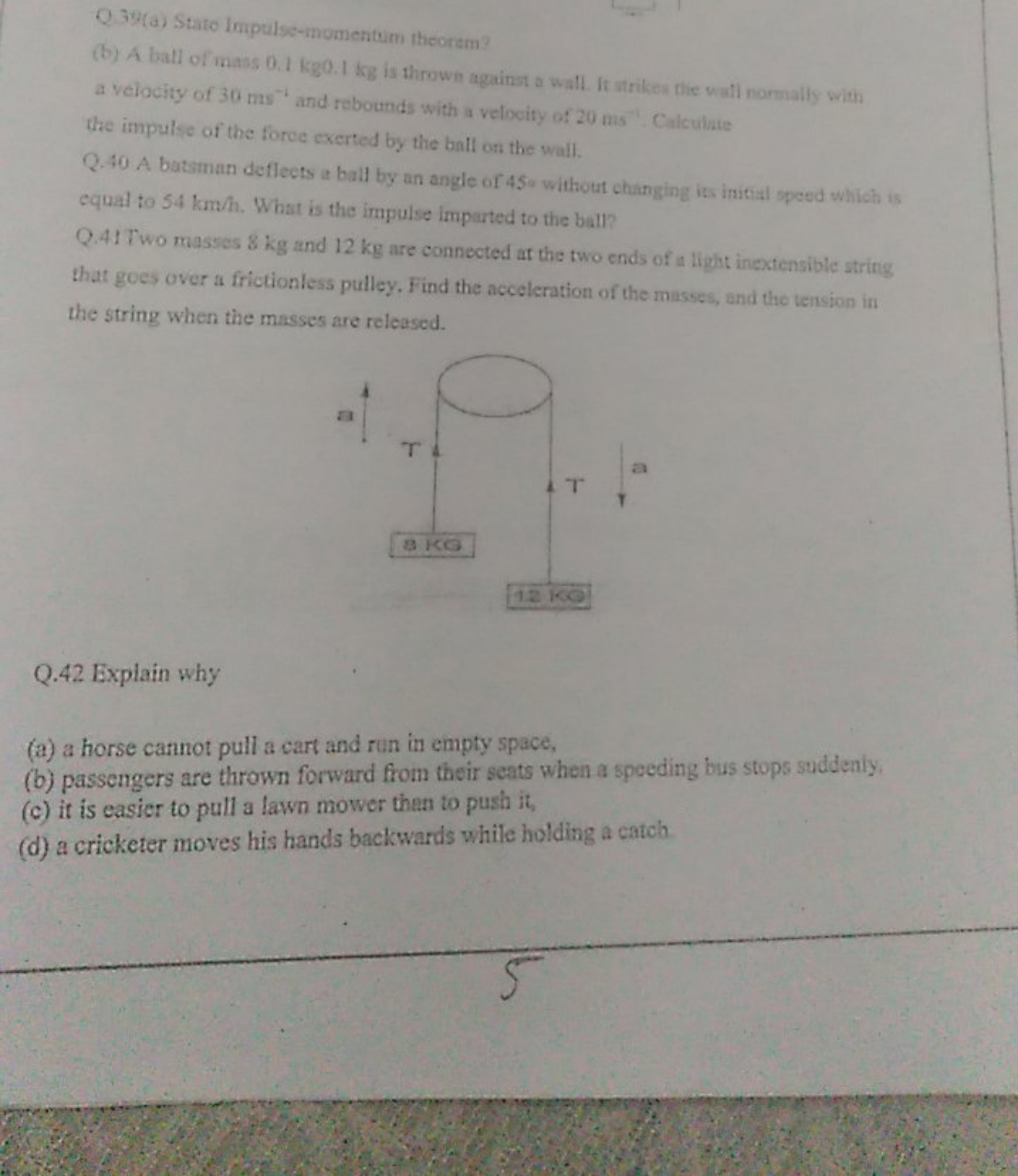 Q 39(a) Stato Impulse-momentum theorem?
a velocity of 30mss−i and rebo