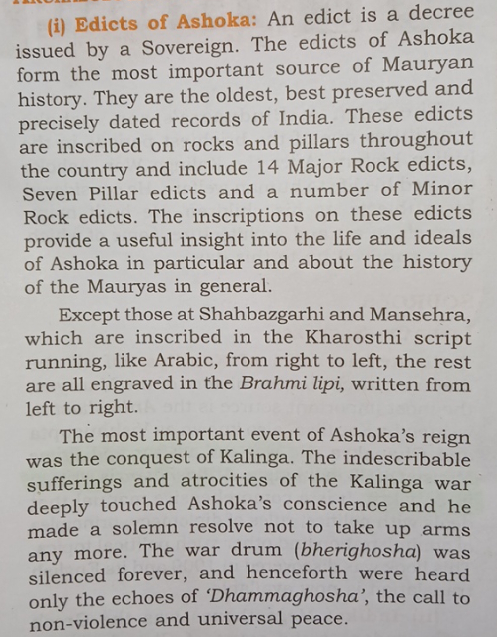 (i) Edicts of Ashoka: An edict is a decree issued by a Sovereign. The 