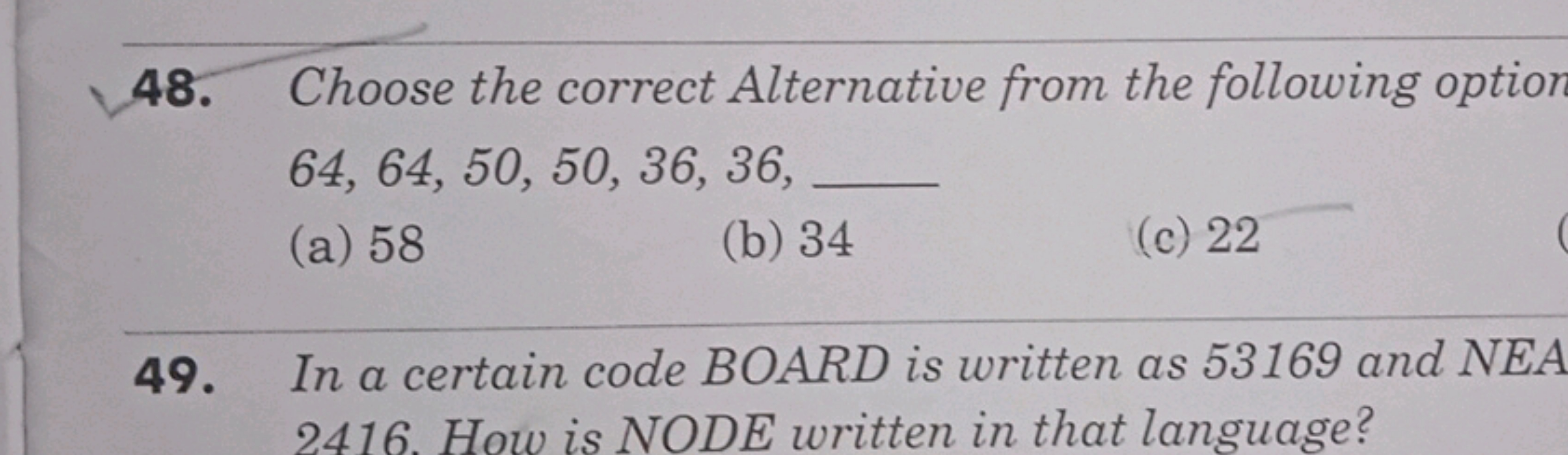 48. Choose the correct Alternative from the following option 64,64,50,