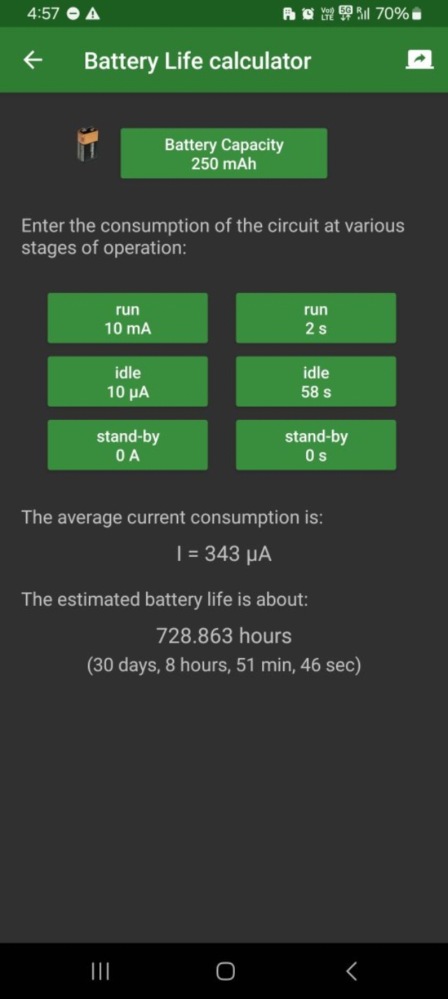 4:57ΘA
Battery Life calculator
il
Battery Capacity 250 mAh

Enter the 