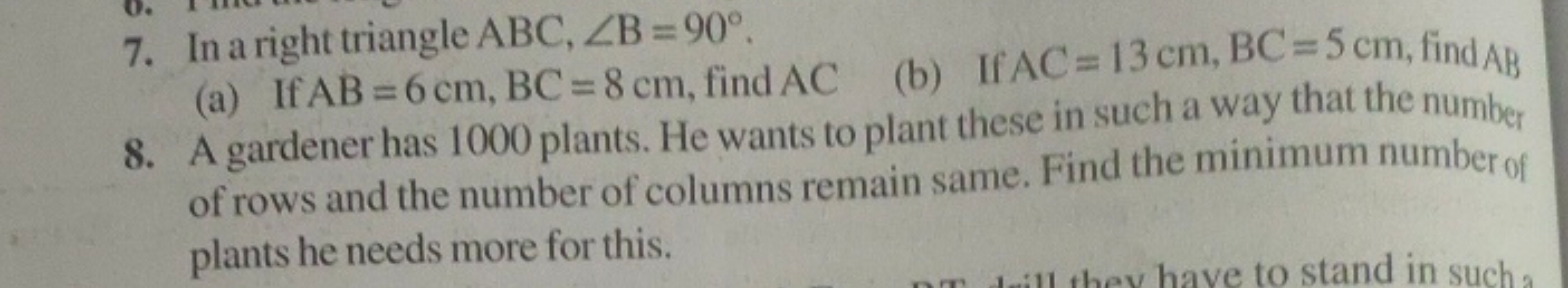 7. In a right triangle ABC,∠B=90∘.
(a) If AB=6 cm,BC=8 cm, find AC
(b)