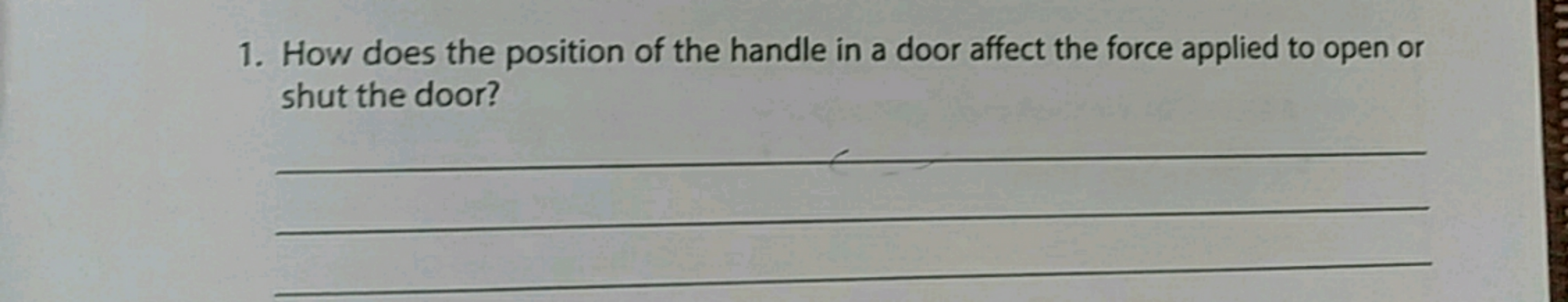 1. How does the position of the handle in a door affect the force appl