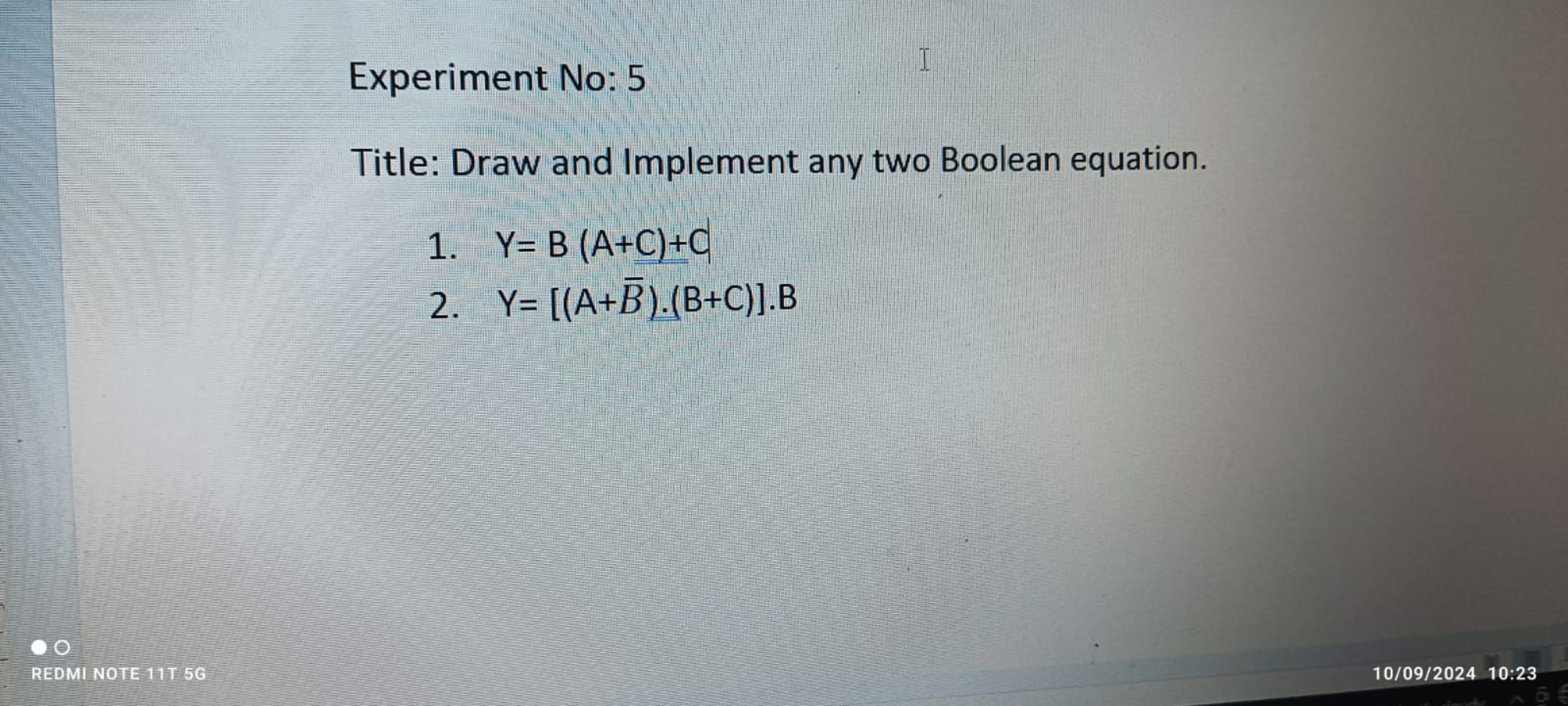 Experiment No: 5
Title: Draw and Implement any two Boolean equation.
1