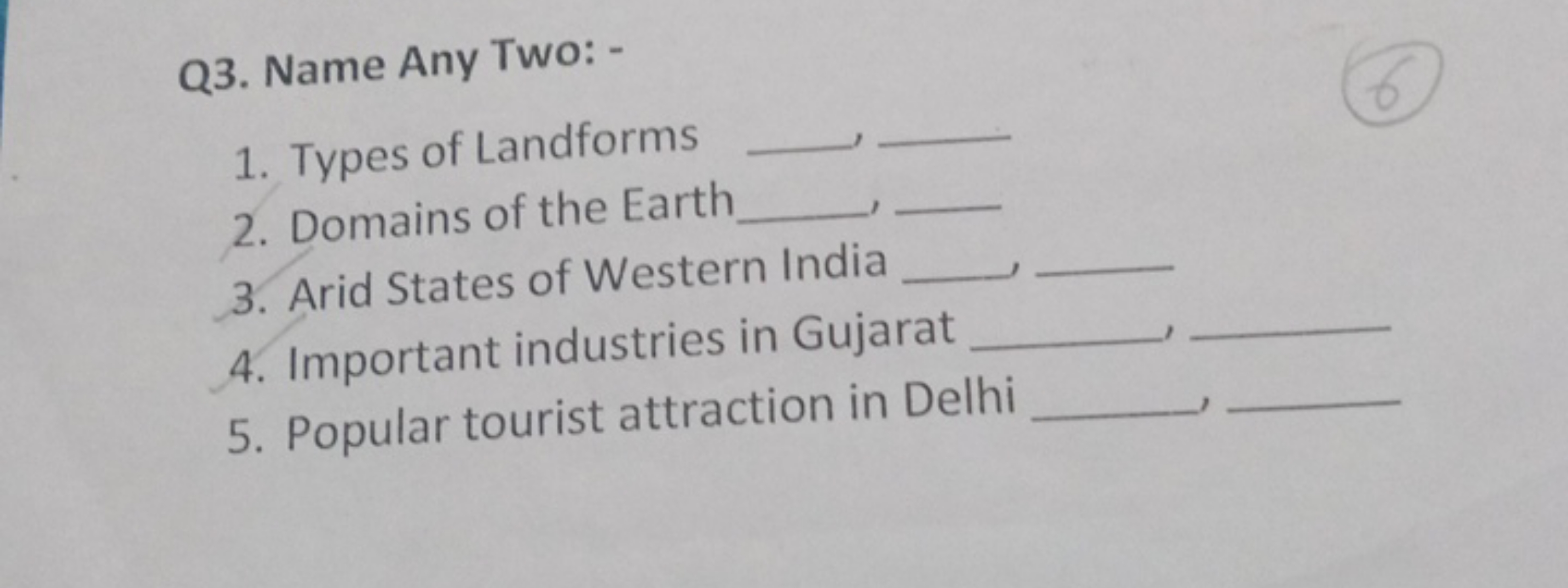 Q3. Name Any Two: -
1. Types of Landforms  ,
2. Domains of the Earth  