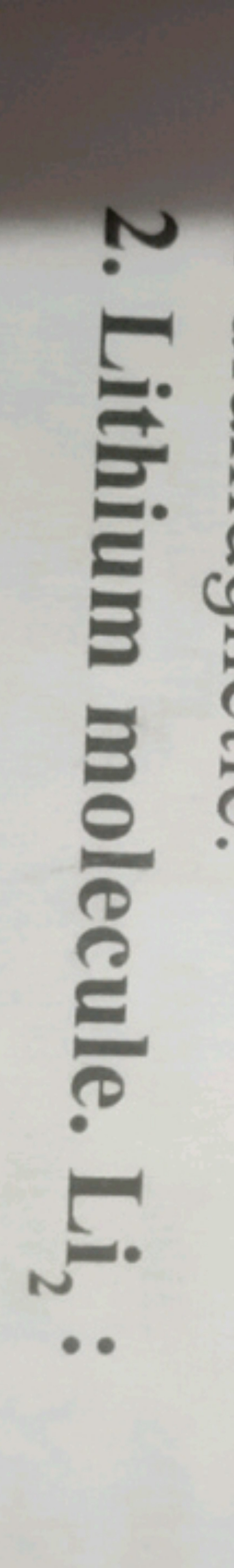 2. Lithium molecule. Li2​ :