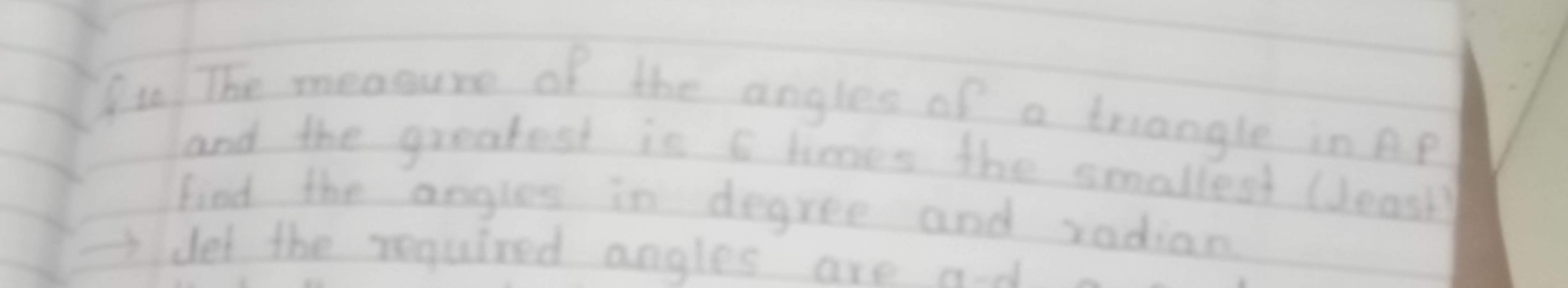 Q10. The measure of the angles of a triangle in AP and the greatest is