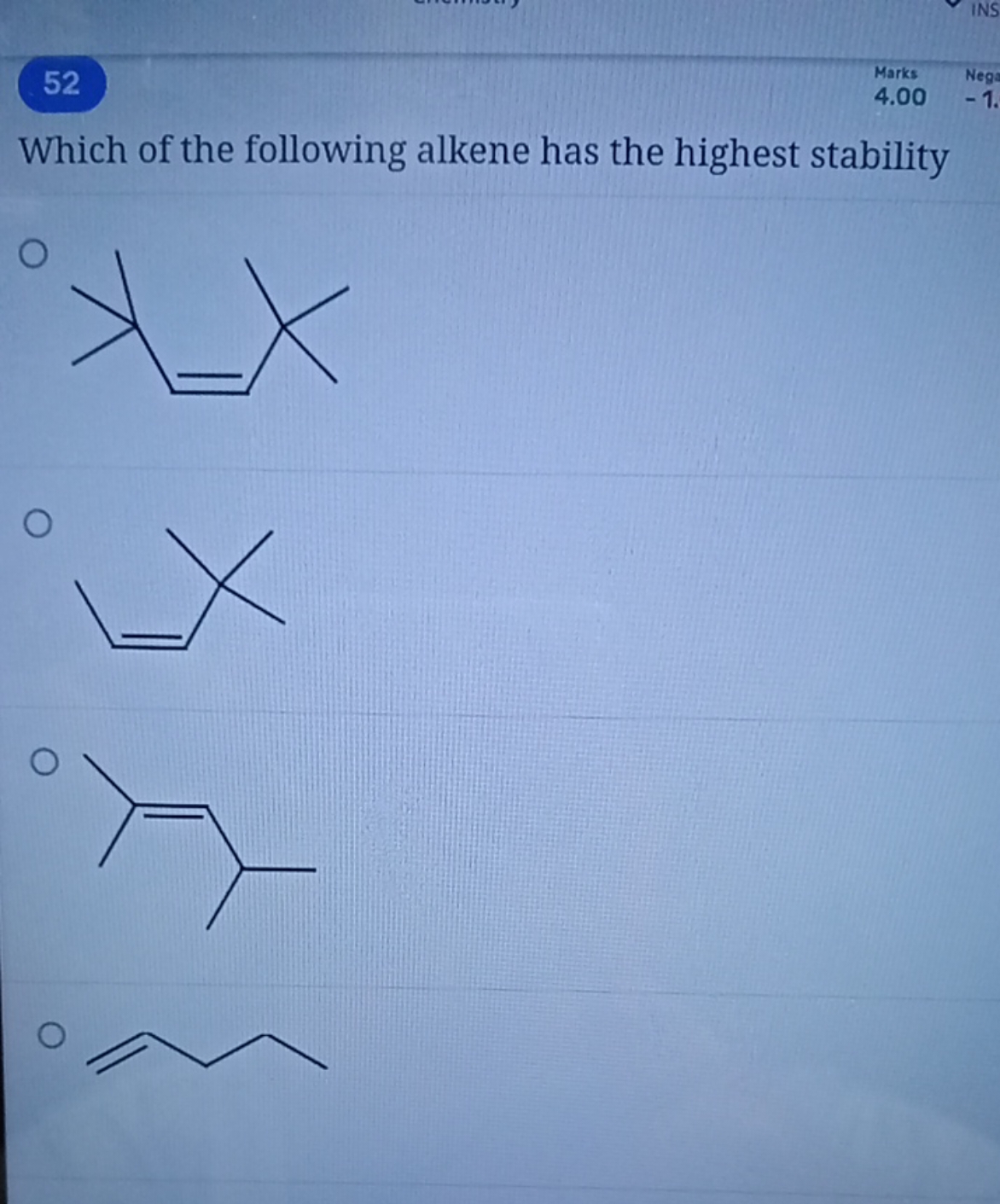 52
Marks
Which of the following alkene has the highest stability
CC(C)