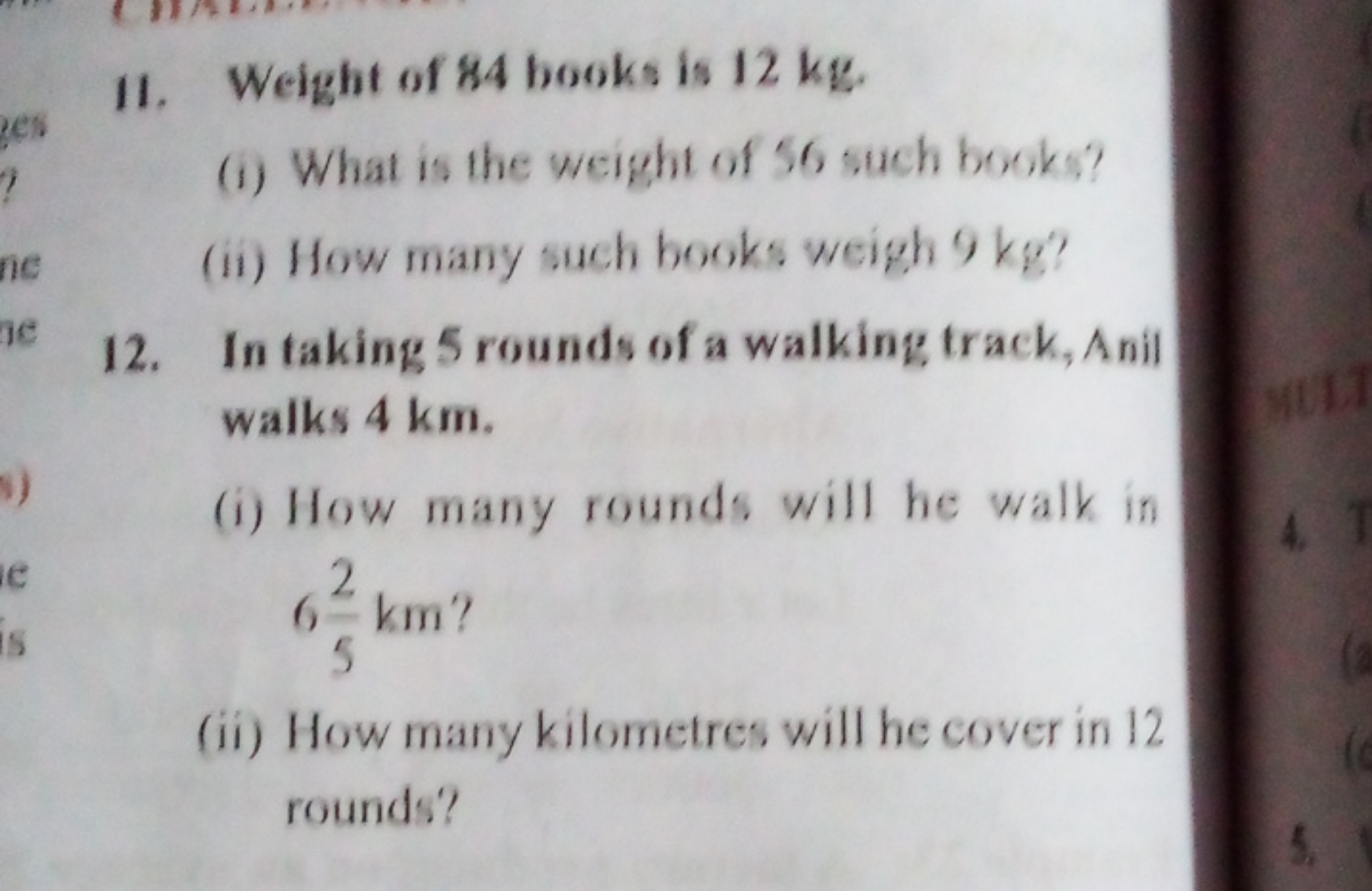 11. Weight of 84 books is 12 kg .
(i) What is the weight of 56 such bo