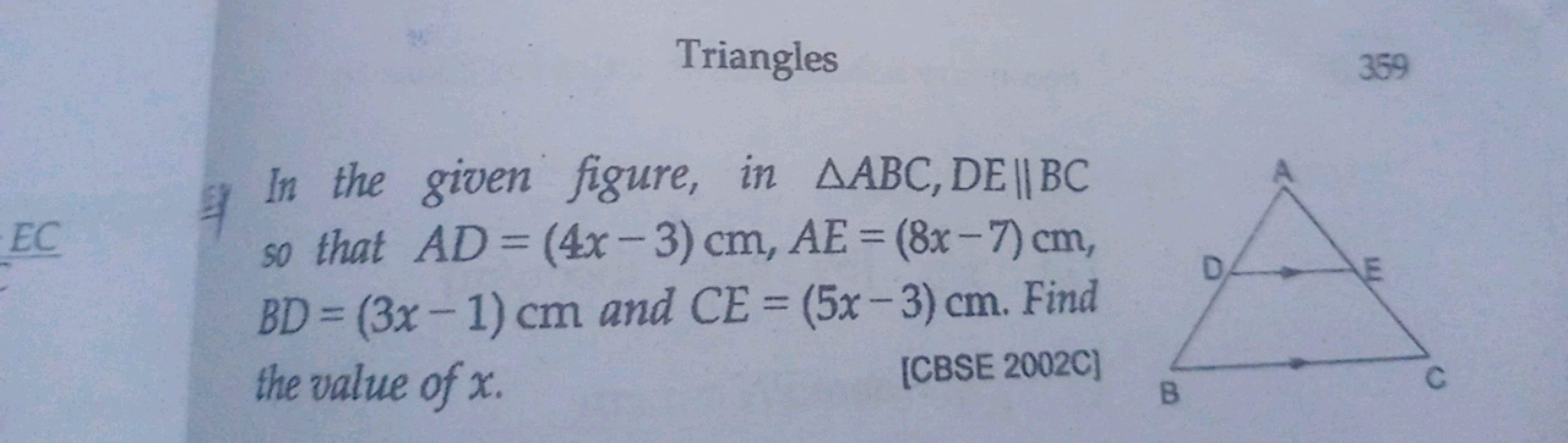 Triangles
359
9. In the given figure, in △ABC,DE∥BC so that AD=(4x−3)c