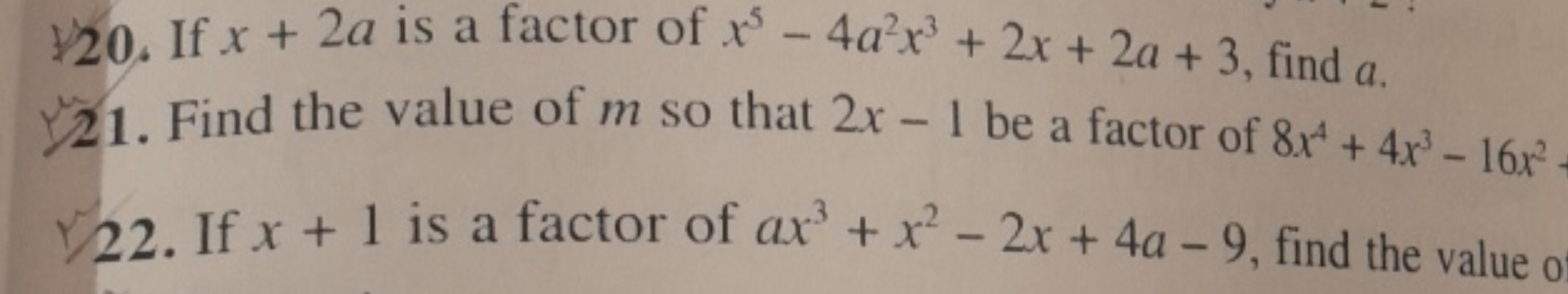 120. If x+2a is a factor of x5−4a2x3+2x+2a+3, find a.
21. Find the val