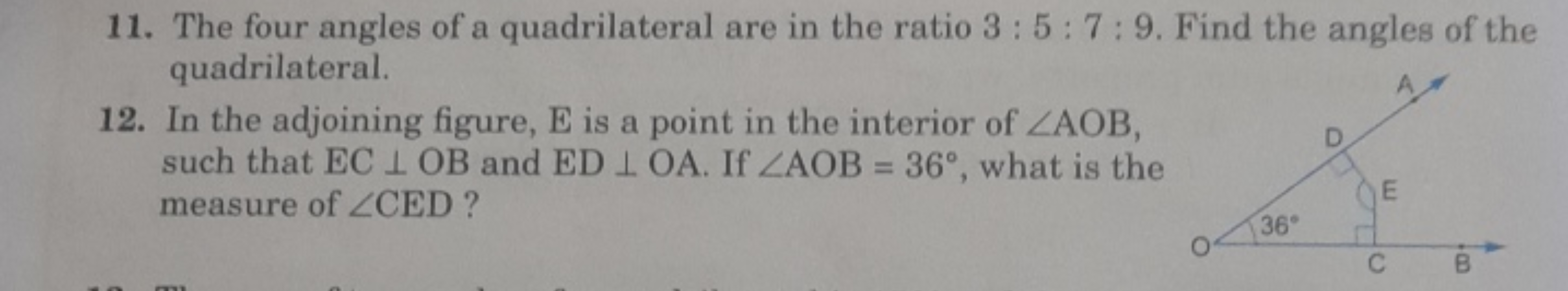 11. The four angles of a quadrilateral are in the ratio 3:5:7:9. Find 