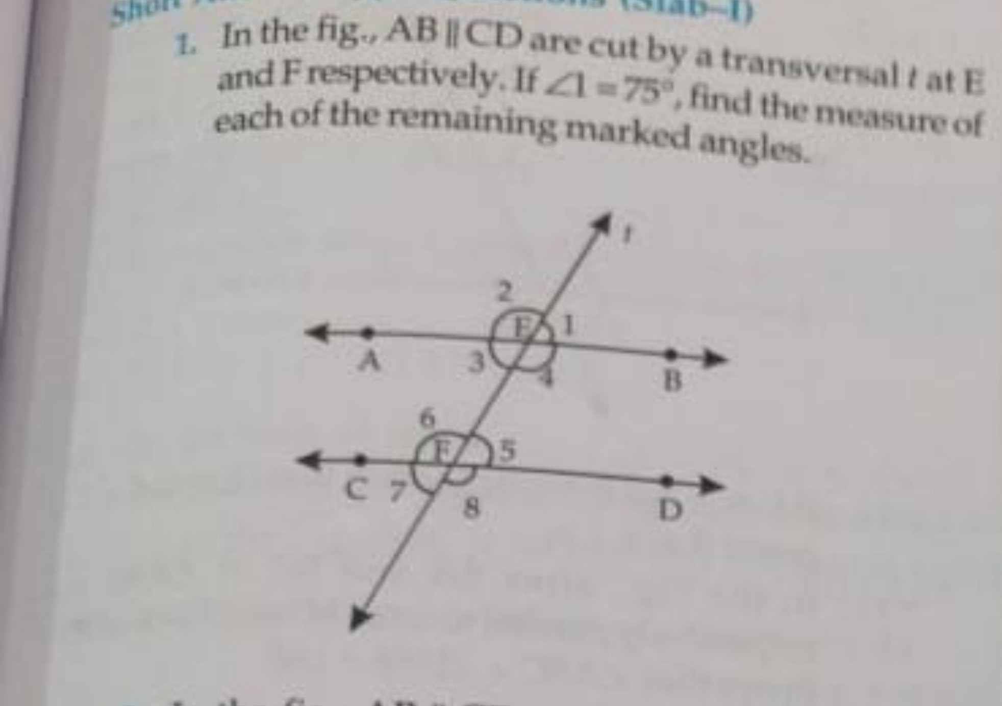 1. In the fig. AB∥CD are cut by a transversal t at E and F respectivel