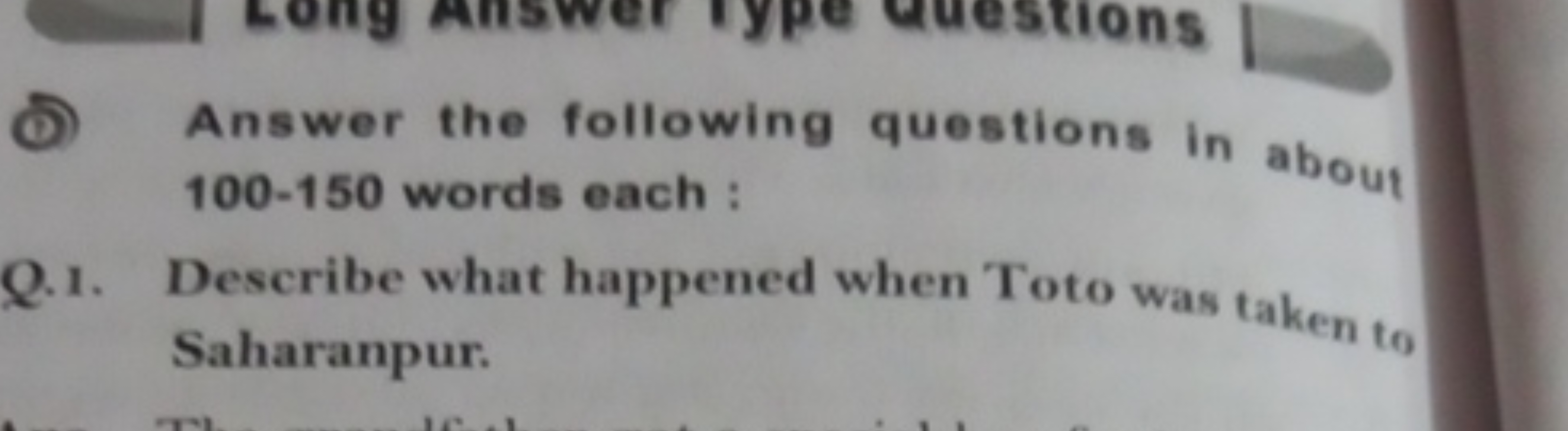 (8) Answer the following questions in about 100-150 words each :
Q.1. 