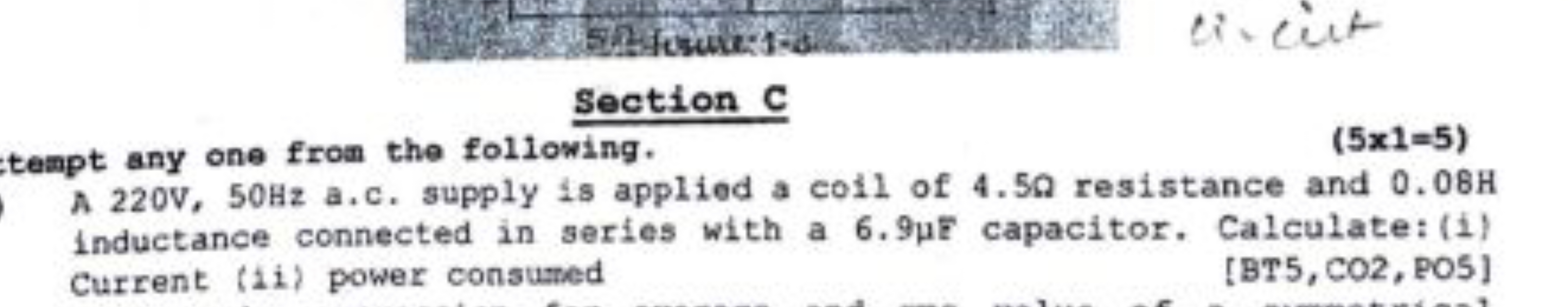 
Section C
tempt any one from the following.
(5×1=5)
A 220 V,50 Hz ac.