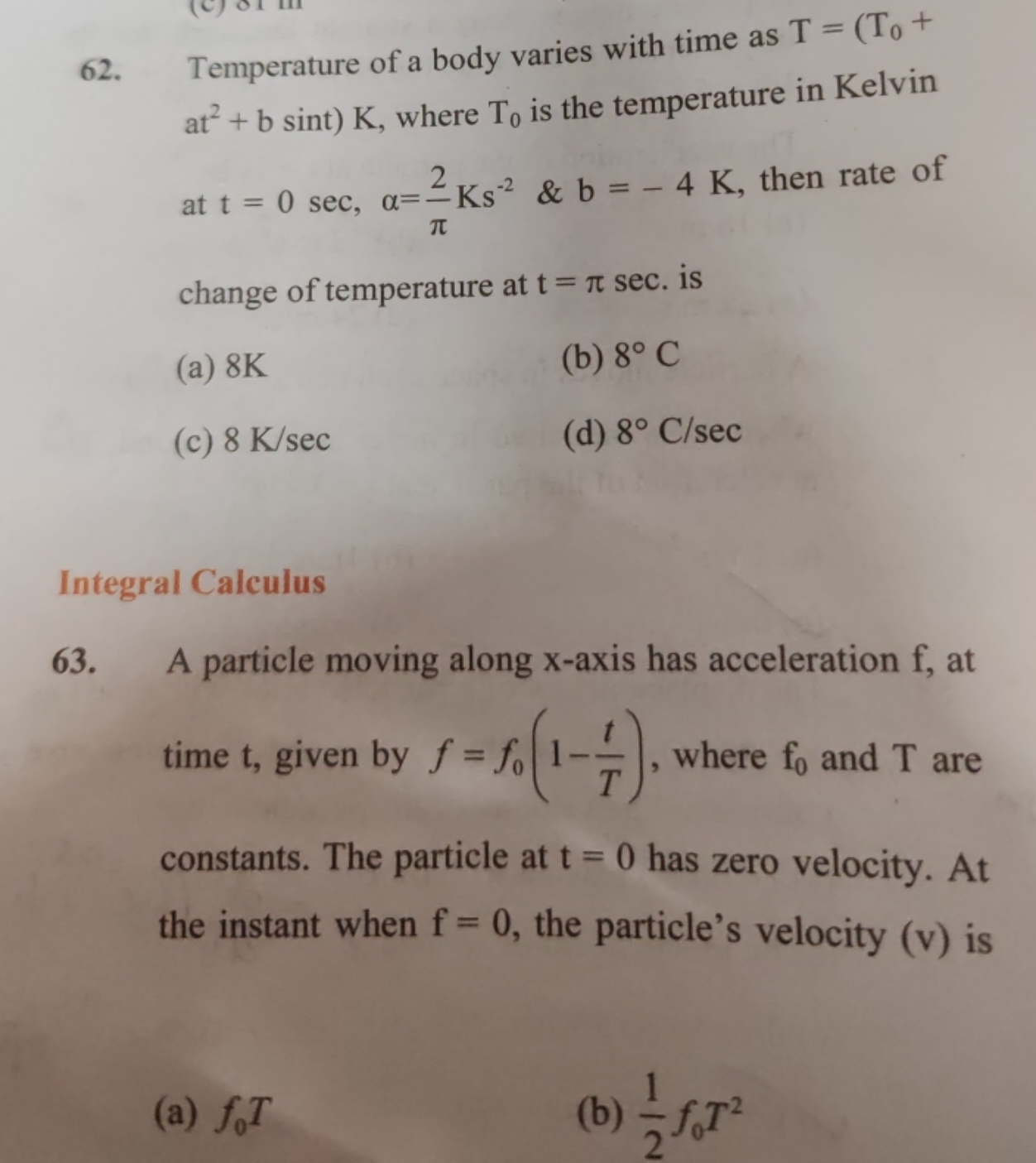 62. Temperature of a body varies with time as T=(T0​+ at2+bsint)K, whe