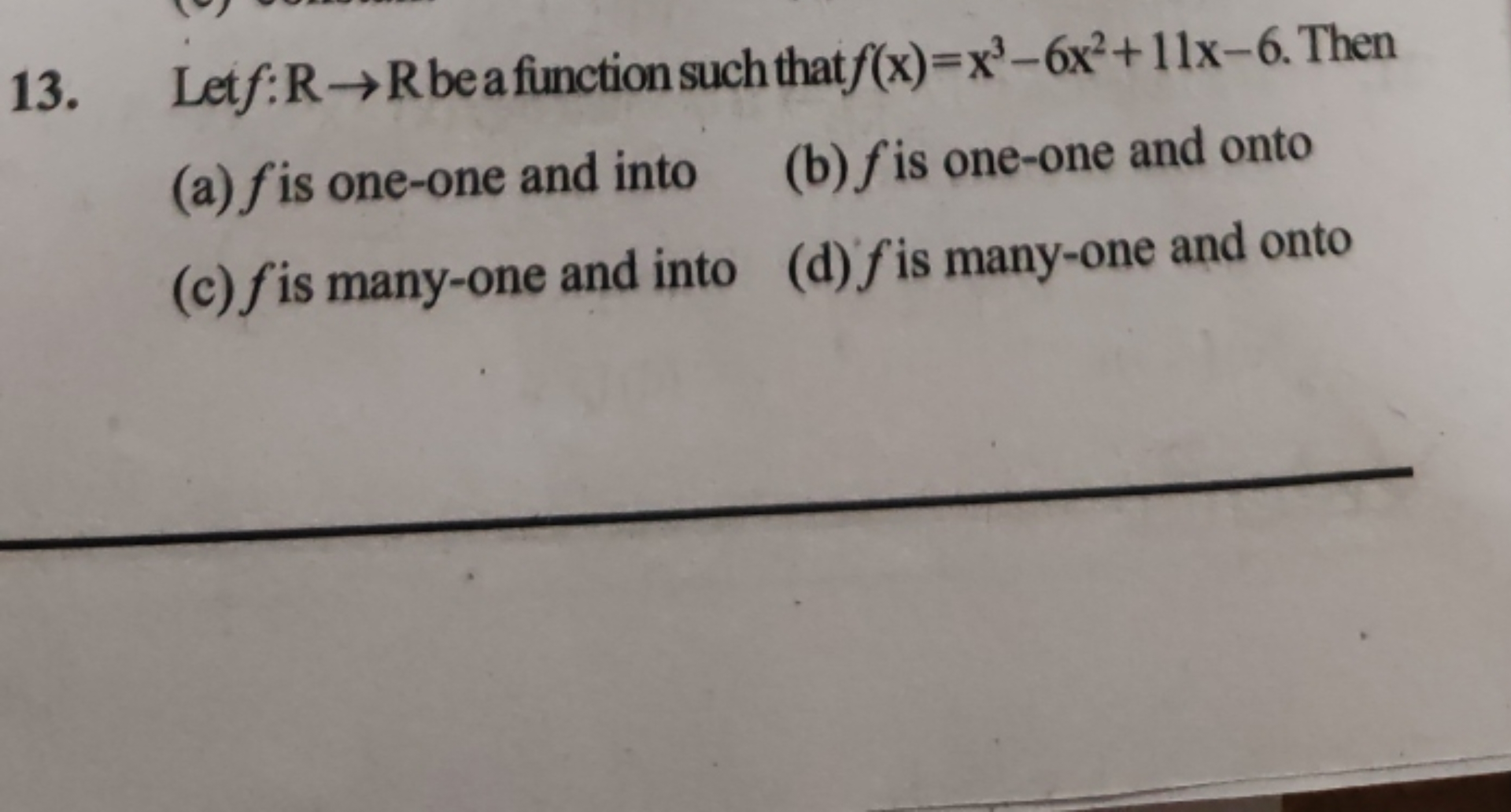 13. Let f:R→R be a function such that f(x)=x3−6x2+11x−6. Then
(a) f is