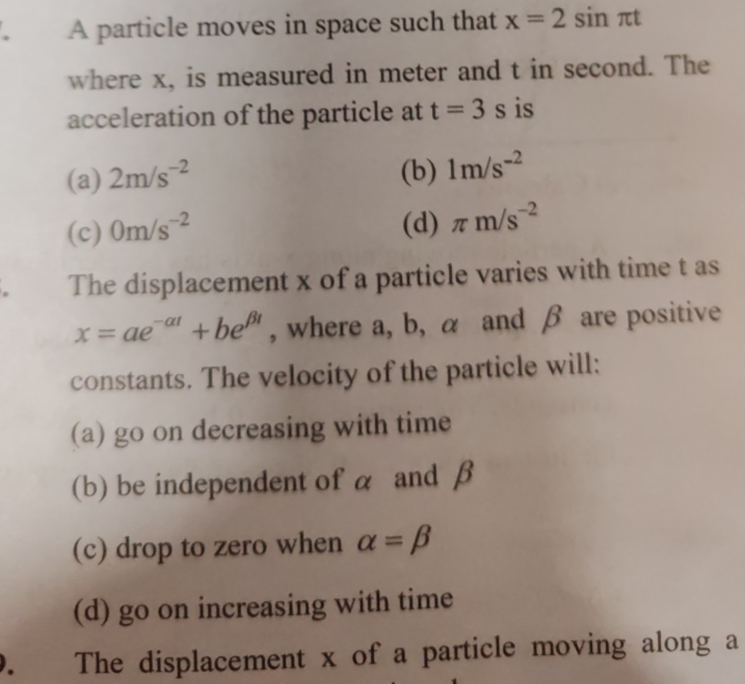 A particle moves in space such that x=2sinπt where x, is measured in m