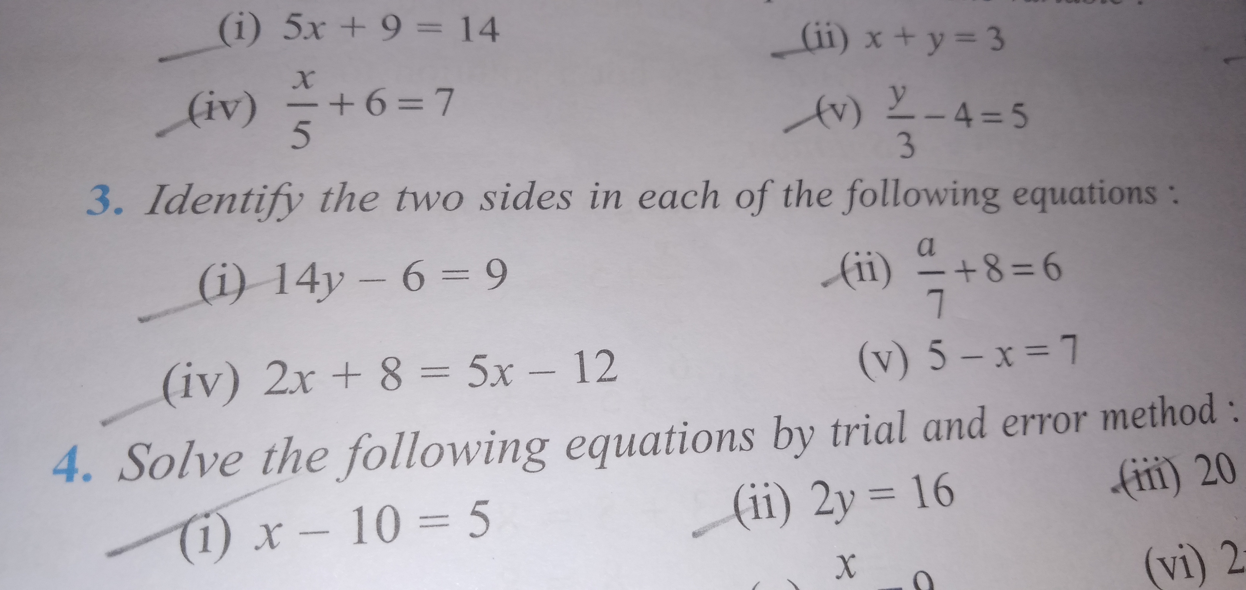 (i) 5x+9=14
x
(iv) =+6=7
5
(ii) x + y = 3
(v) 1/3-4=5
3. Identify the 