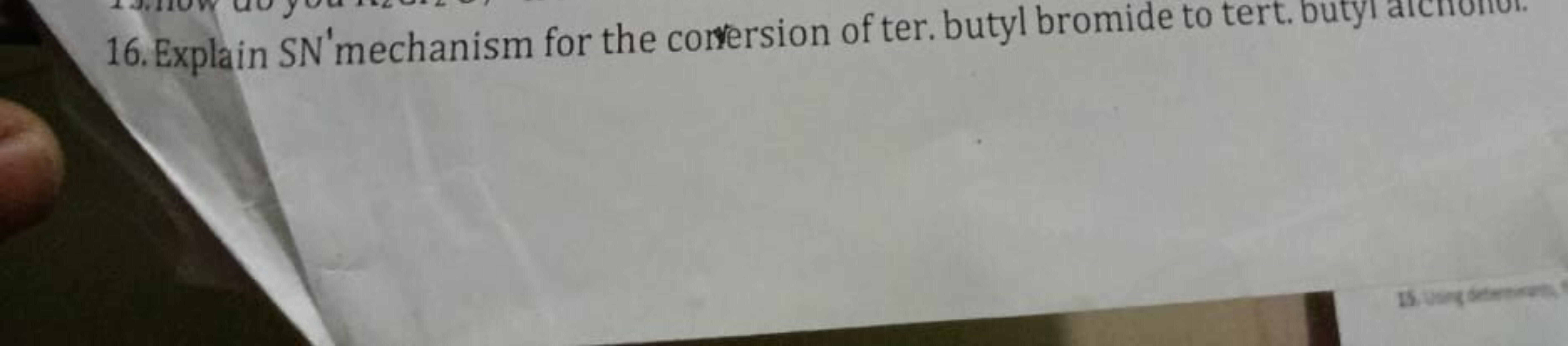 16. Explain SN′ mechanism for the corversion of ter. butyl bromide to 