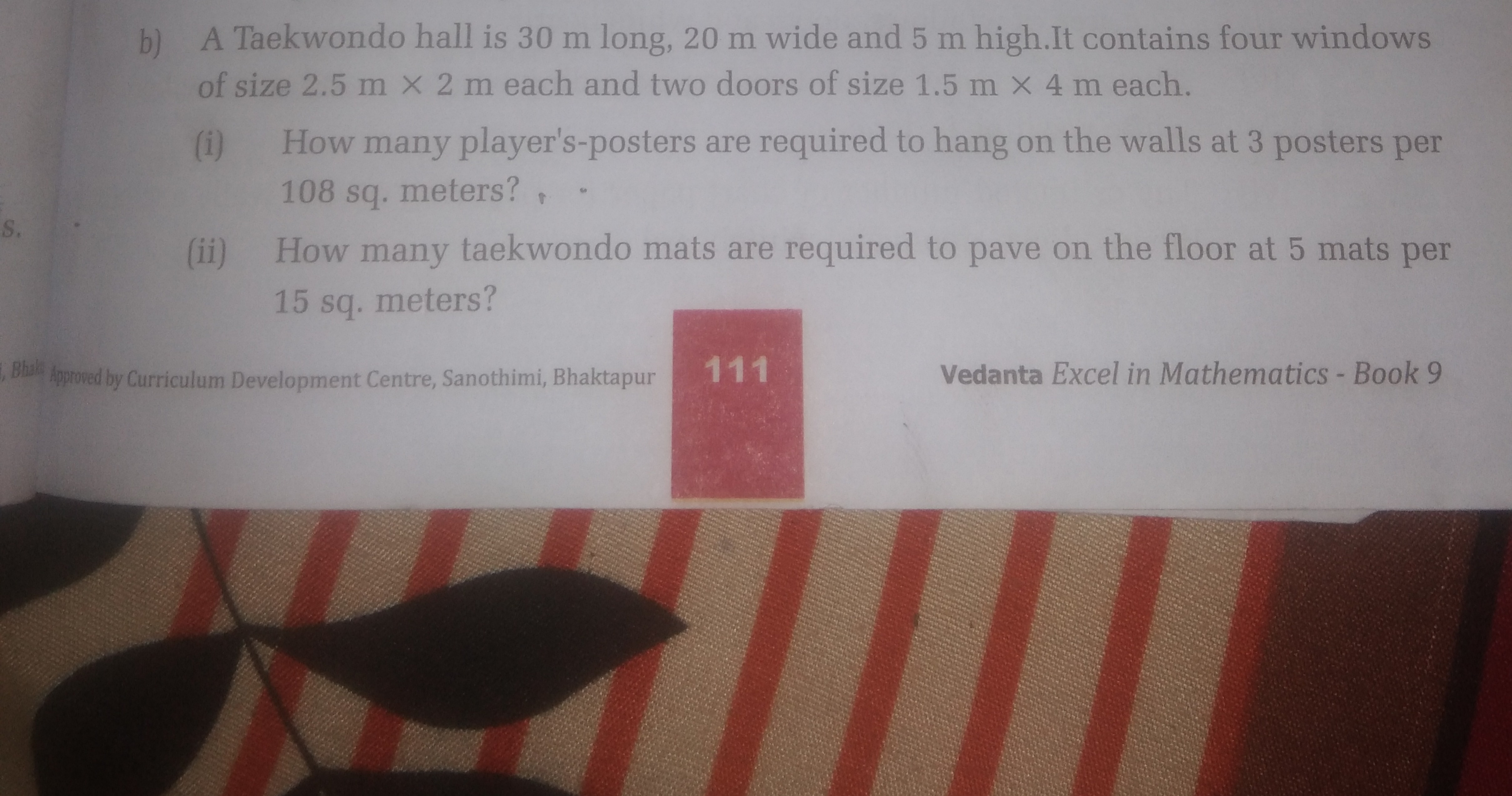 b) A Taekwondo hall is 30 m long, 20 m wide and 5 m high.It contains f