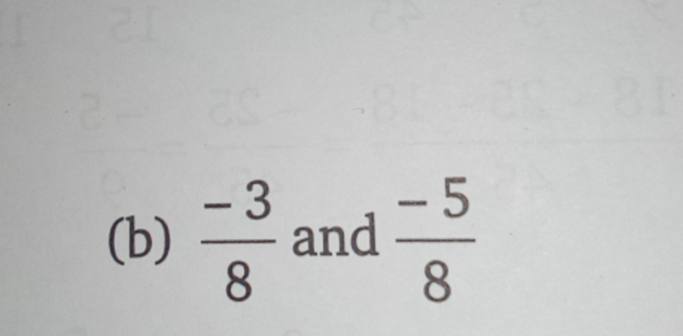 (b) 8−3​ and 8−5​