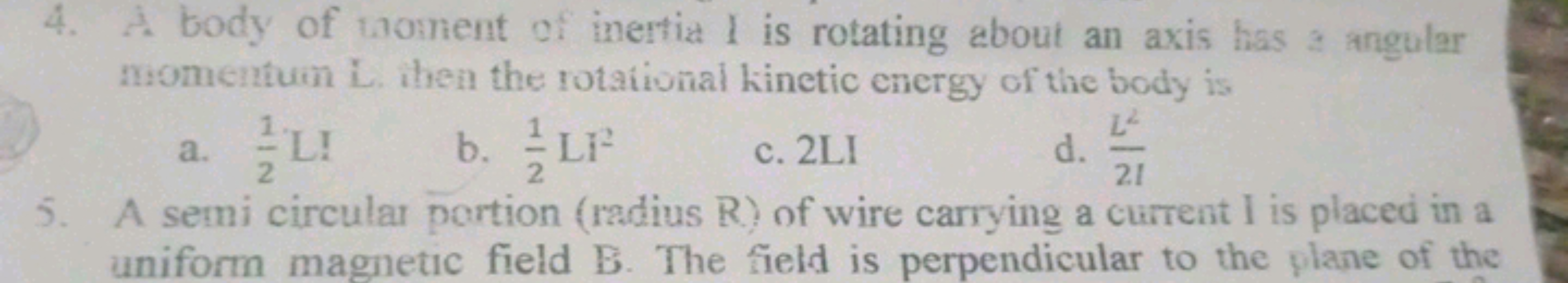 4. A body of woment of inertia I is rotating about an axis has a angul