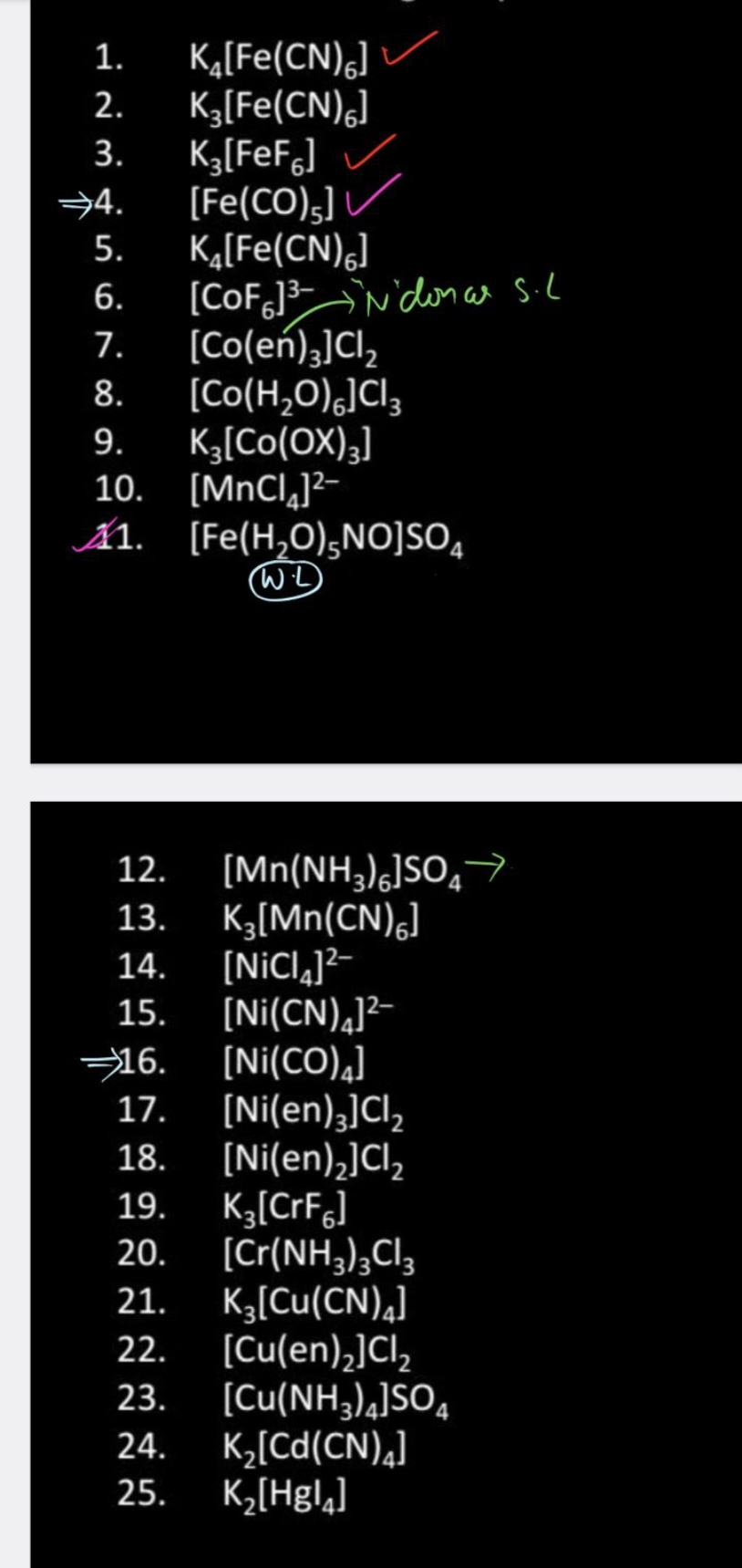 1. K4​[Fe(CN)6​]
2. K3​[Fe(CN)6​]
3. K3​[FeF6​]
⇒4. [Fe(CO)5​]
5. K4​[