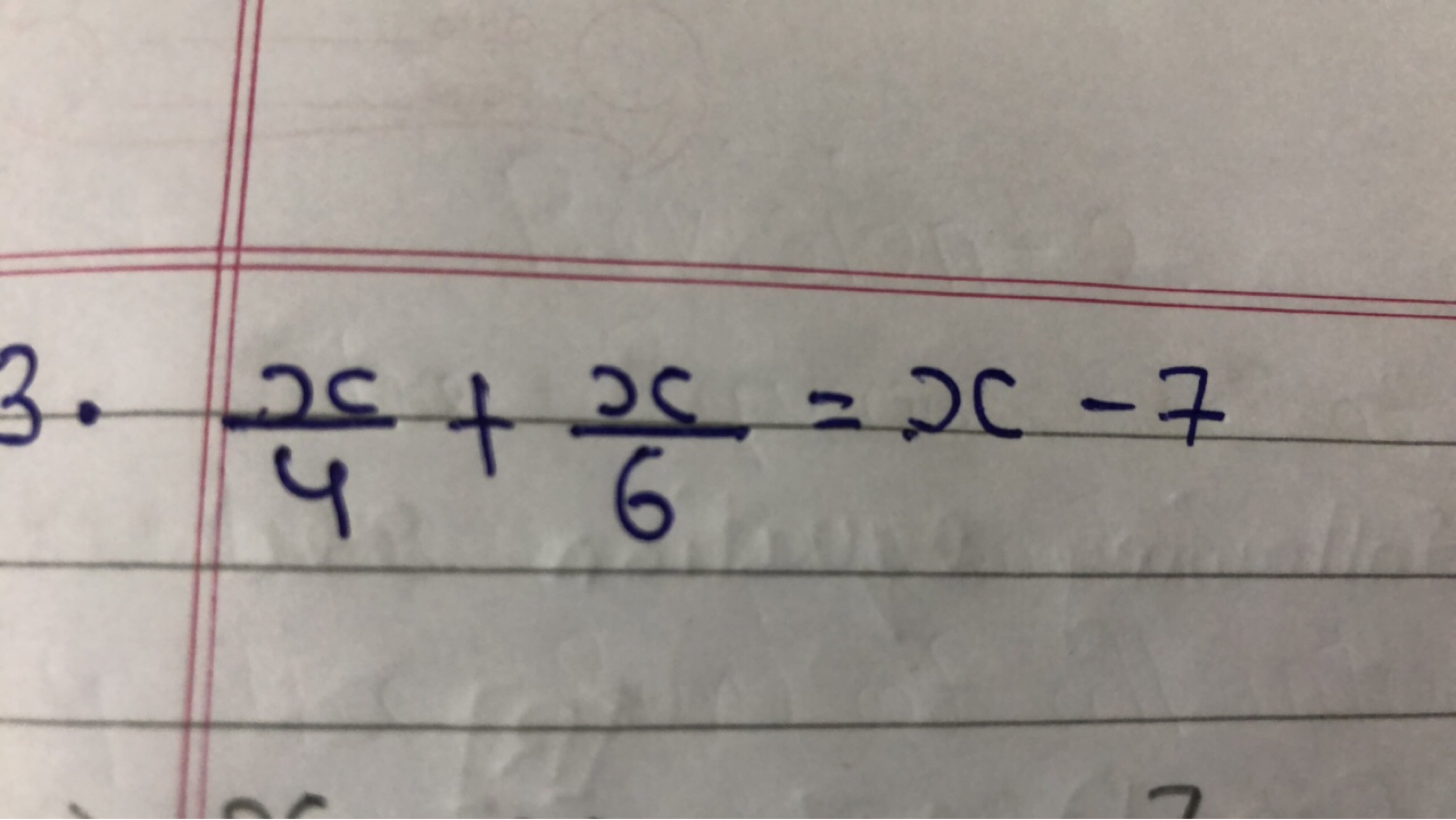 3. 4x​+6x​=x−7