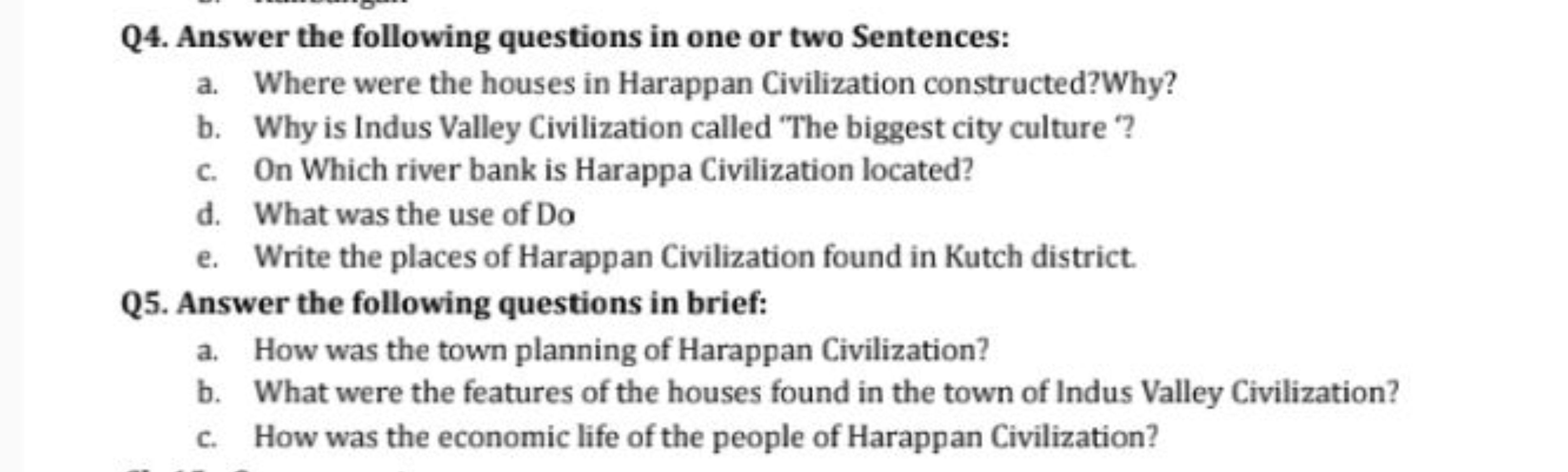 Q4. Answer the following questions in one or two Sentences:
a. Where w