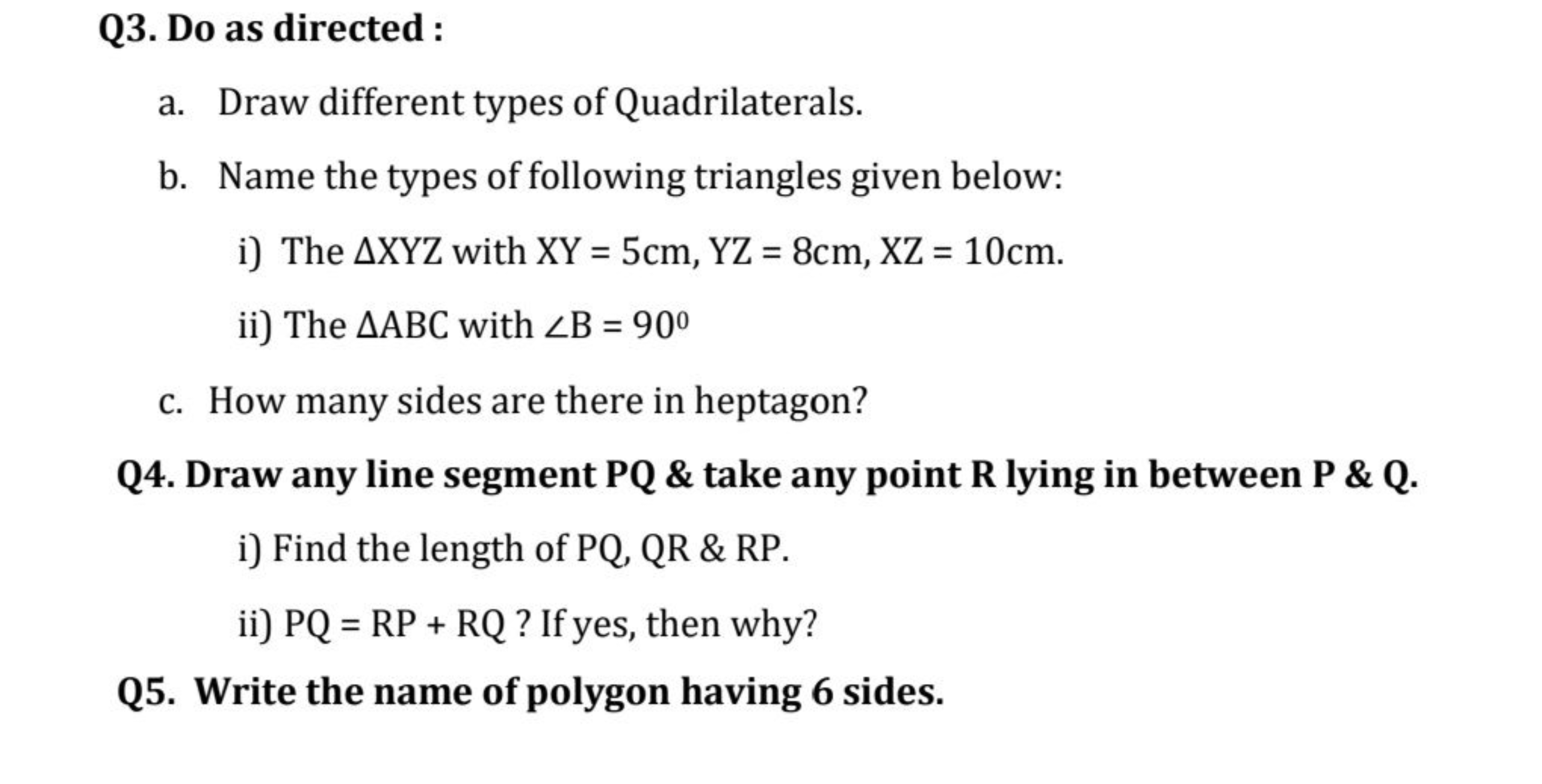 Q3. Do as directed :
a. Draw different types of Quadrilaterals.
b. Nam