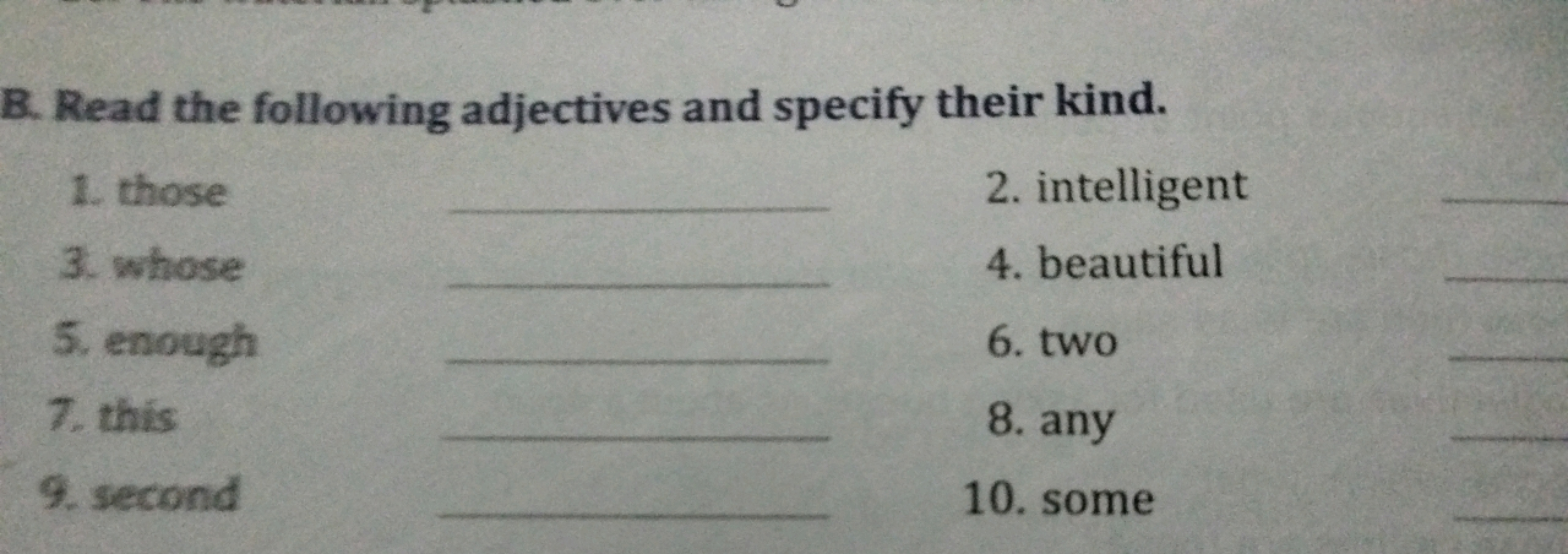 B. Read the following adjectives and specify their kind.
1. those
2. i