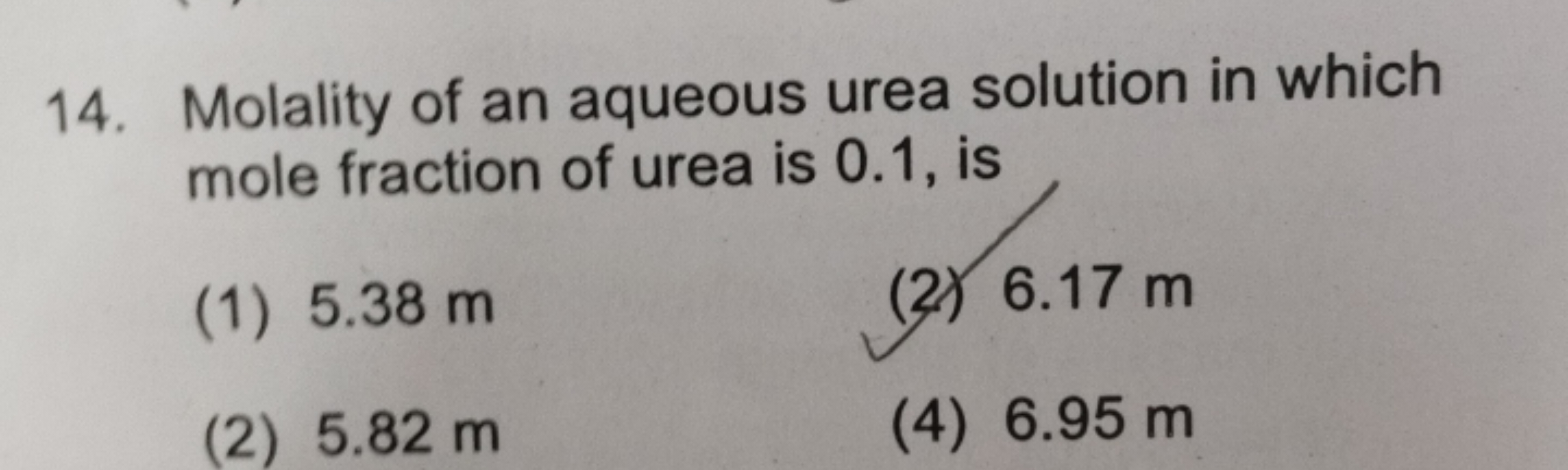 14. Molality of an aqueous urea solution in which mole fraction of ure