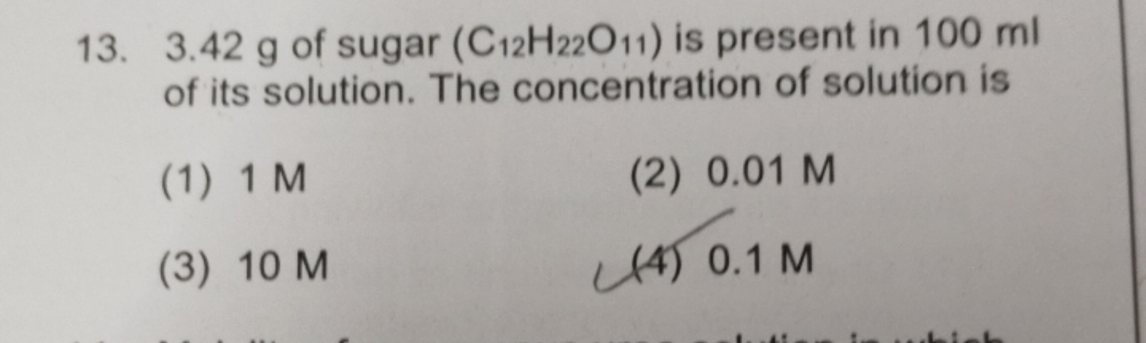 13. 3.42 g of sugar (C12​H22​O11​) is present in 100 ml of its solutio