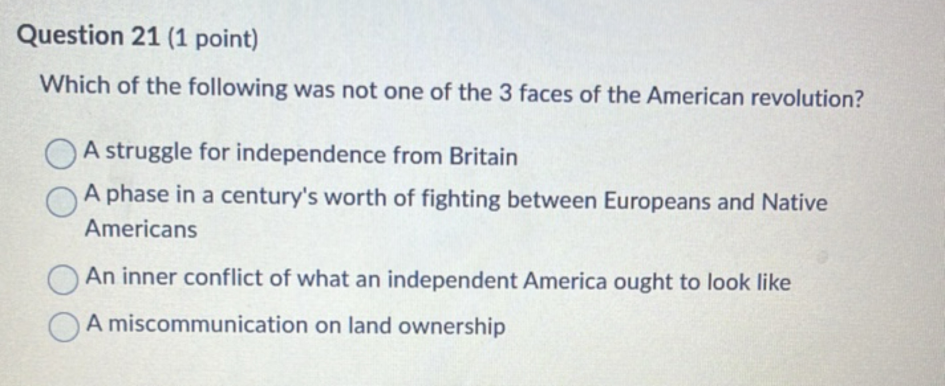 Question 21 (1 point)
Which of the following was not one of the 3 face