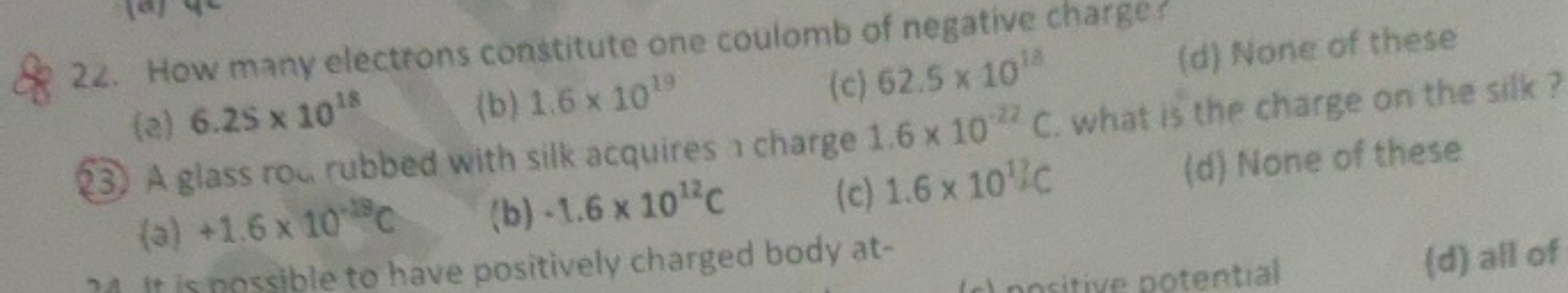 22. How many electrons constitute one coulomb of negative charge?
(2) 