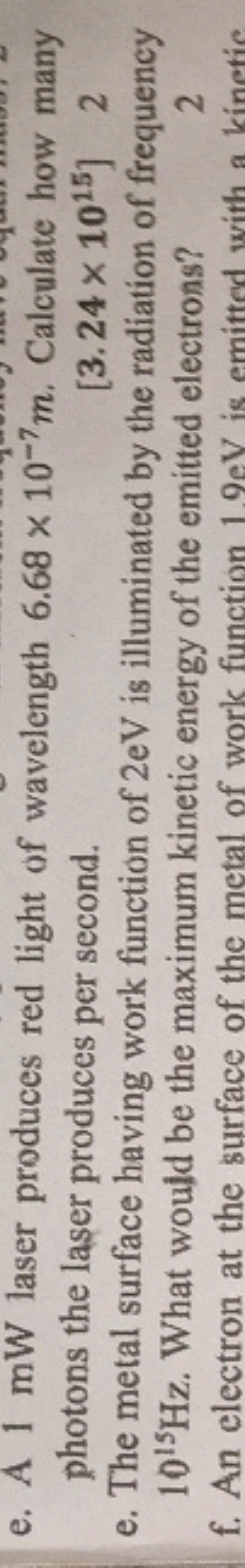 e. A 1 mW laser produces red light of wavelength 6.68×10−7 m. Calculat