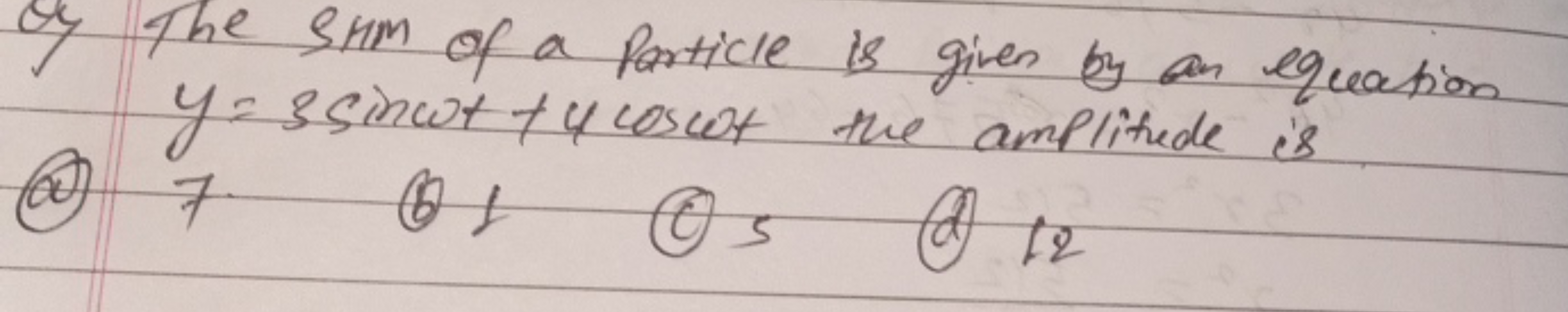 of The sAM of a particle is given by an equation
(a) 7 .
(b) 1
(C) 5
(