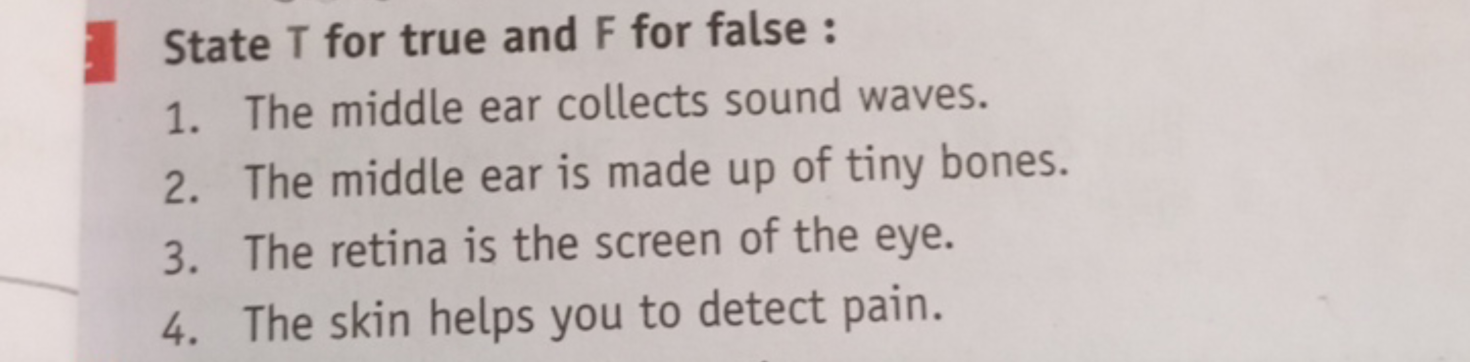 State T for true and F for false :
1. The middle ear collects sound wa