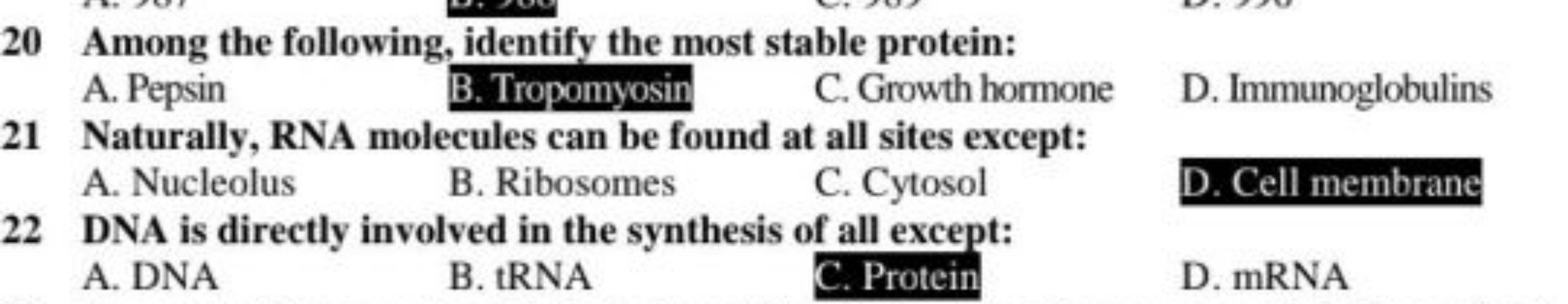 20 Among the following, identify the most stable protein:
A. Pepsin
B.