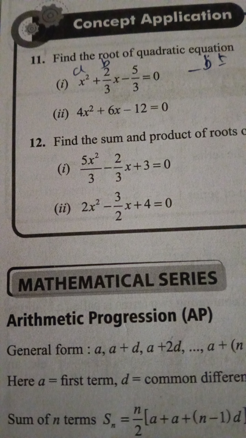 Concept Application
11. Find the root of quadratic equation
(i) x2+32​